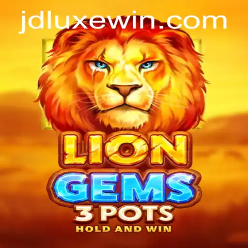 Exploring the Exciting World of LionGems3pots with JDLUXE